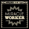 SuperHeavy - Album Miracle Worker