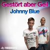 Gestört aber GeiL - Album Johnny Blue