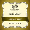 Kate Miner - Album Somebody Dance (Studio Track)