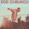 Ege Çubukçu - Album Kanatlanıp Uçacaksın