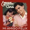 Enrique Y Ana - Album Mi Amigo Félix