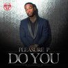 Pleasure P - Album Do You