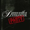 Dance With a Stranger - Album Party