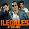 Ilegales - Album Ayantame (feat. El Potro Alvarez)