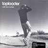 Toploader - Album Only for a While
