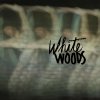White Woods - Album Big Talking