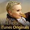 Melissa Etheridge - Album iTunes Originals: Melissa Etheridge