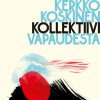 Kerkko Koskinen Kollektiivi - Album Vapaudesta