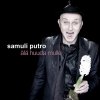 Samuli Putro - Album Älä Huuda Mulle