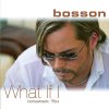 Bosson - Album What If I
