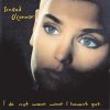 Sinéad O'Connor - Album I Do Not Want What I Haven't Got