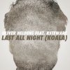 Oliver Heldens - Album Last All Night (Koala) [feat. KStewart] [Remixes]