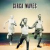 Circa Waves - Album Circa Waves EP