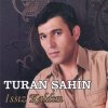 Turan Şahin - Album Issız Kaldım
