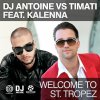 DJ Antoine, Timati & Kalenna - Album Welcome to St. Tropez (Remixes)