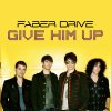 Faber Drive - Album Give Him Up