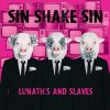 Sin Shake Sin - Album Lunatics and Slaves