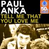 Paul Anka - Album Tell Me That You Love Me (Remastered)