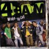 4 AM - Album Wake Up Call