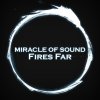 Miracle of Sound - Album Fires Far