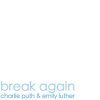 Charlie Puth & Emily Luther - Album Break Again