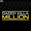 Daddy Killa - Album Million