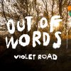 Violet Road - Album Out of Words