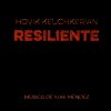 Hovik Keuchkerian - Album Resiliente