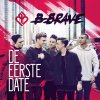 B-Brave - Album De Eerste Date