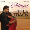 Jeet Gannguli & Arijit Singh - Album Hamari Adhuri Kahani (Title Track) [From 