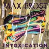 Max Frost - Album Intoxication