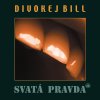 Bill Divokej - Album Svata Pravda