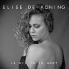 Elise De Koning - Album Ik Wil in Je Hart