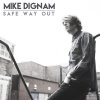 Mike Dignam - Album Safe Way Out