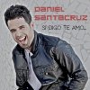 Daniel Santacruz - Album Si Digo Te Amo