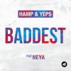 Hamp & Yeps feat. Neya - Album Baddest
