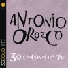 Antonio Orozco - Album Antonio Orozco - 30 Canciones de Oro