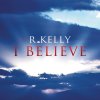 R. Kelly - Album I Believe