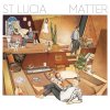 St. Lucia - Album Matter