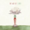 This Wild Life - Album Roots and Branches (Meant To Be Alone)