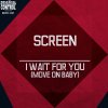 ScreeN - Album I Wait for You (Move On Baby)