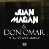 Juan Magan & Don Omar - Album Ella No Sigue Modas