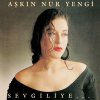Aşkın Nur Yengi - Album Sevgiliye