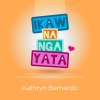 Kathryn Bernardo - Album Ikaw Na Nga Yata