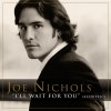 Joe Nichols - Album I'll Wait for You