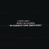 Earl Sweatshirt - Album I Don't Like Shit, I Don't Go Outside: An Album by Earl Sweatshirt