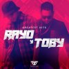 Rayo & Toby - Album Greatest Hits