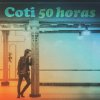 Coti - Album 50 Horas