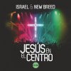 Israel & New Breed - Album Jesus En El Centro