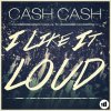 Cash Cash - Album I Like It Loud